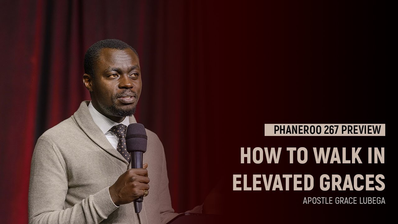 How To Walk In Elevated Graces | Sermon Preview | Apostle Grace Lubega