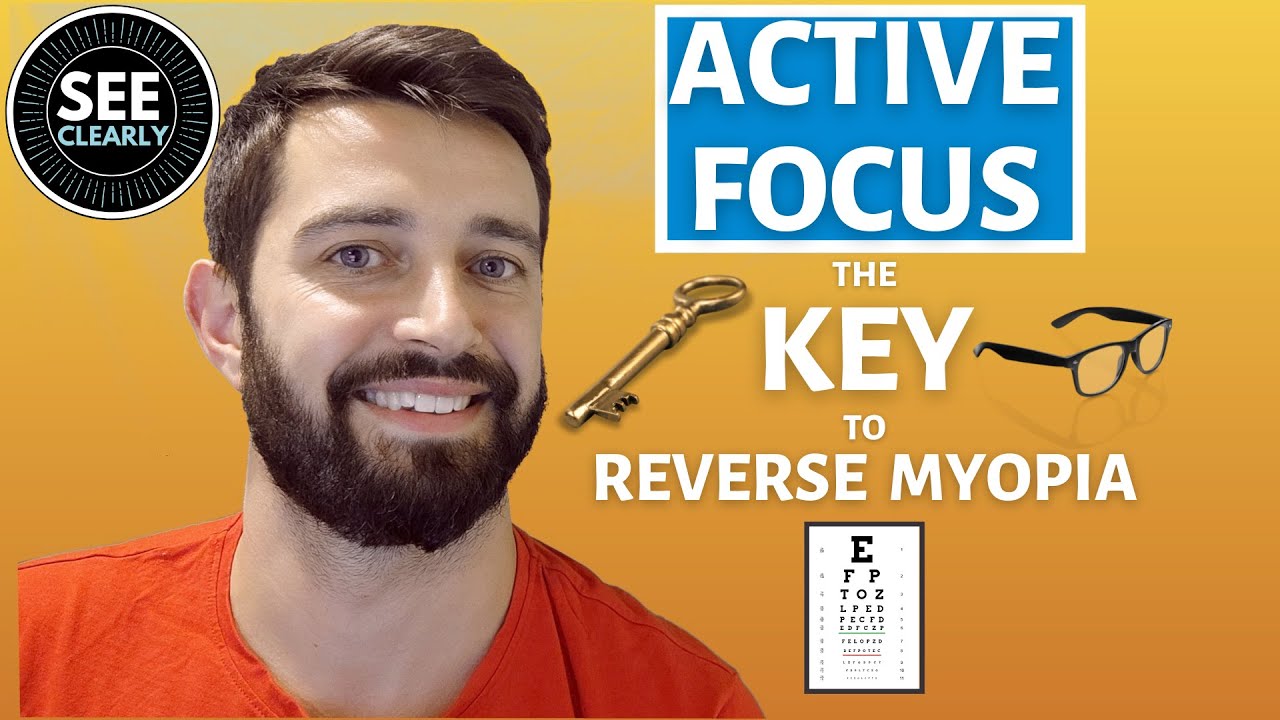 ACTIVE FOCUS - The Key To Reverse Myopia | SEE CLEARLY