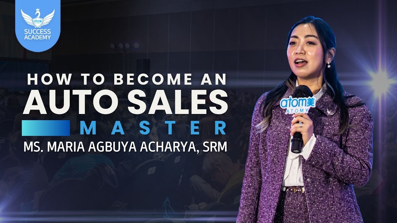 How To Be an Auto Sales Master by Maria Agbuya Acharya, SRM | Success Academy Feb 2025 | SMX Manila