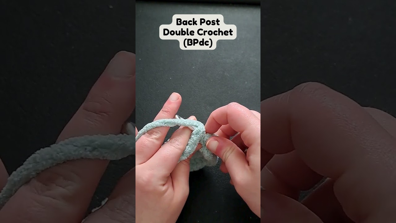 Back Post Double Crochet (BPdc) Tutorial