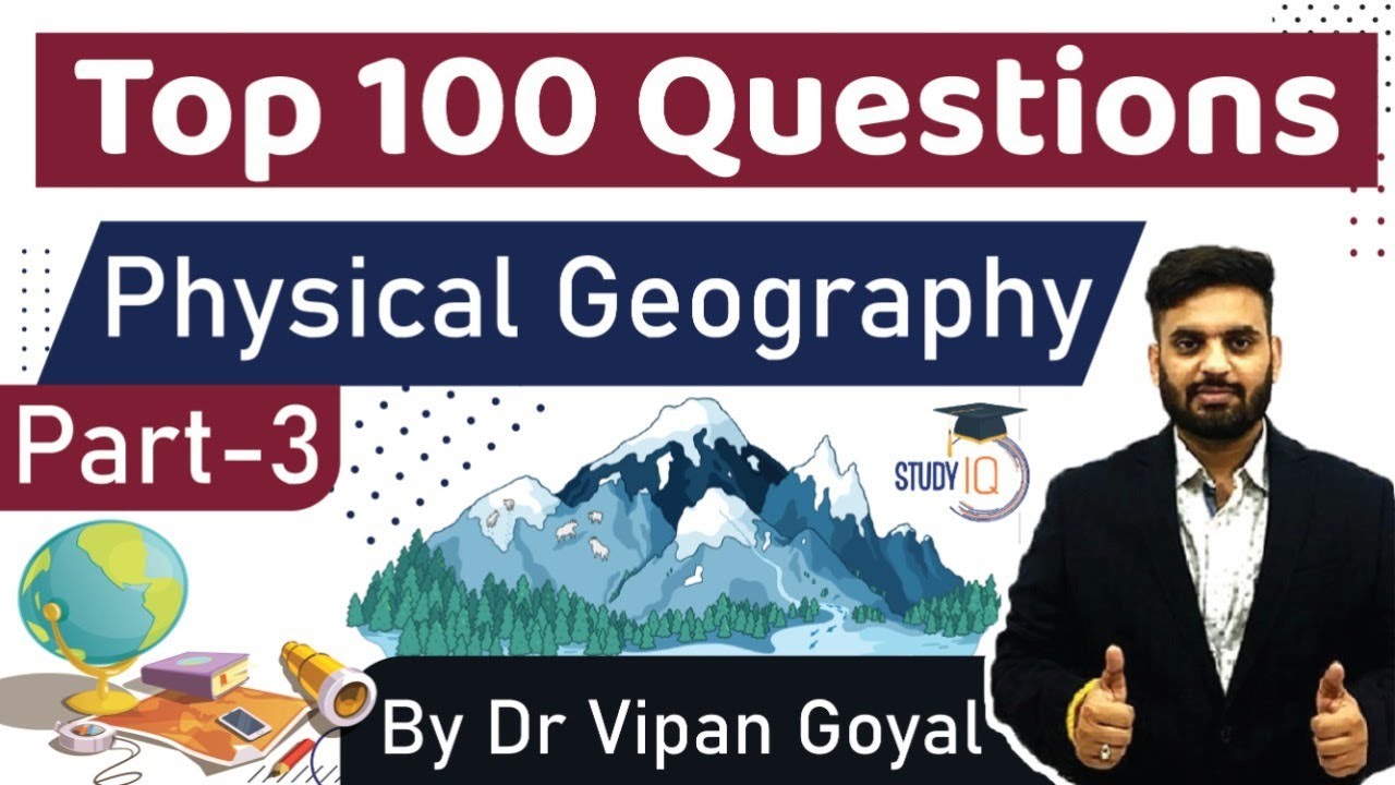 Physical Geography | Top 100 MCQ for UPSC State PCS SSC CGL Railway by Dr Vipan Goyal | Part 3
