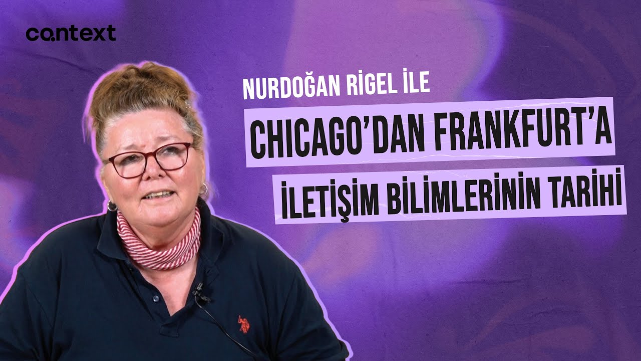 Chicago’dan Frankfurt’a İletişim Bilimlerinin Tarihi  | Prof. Dr. Nurdoğan Rigel
