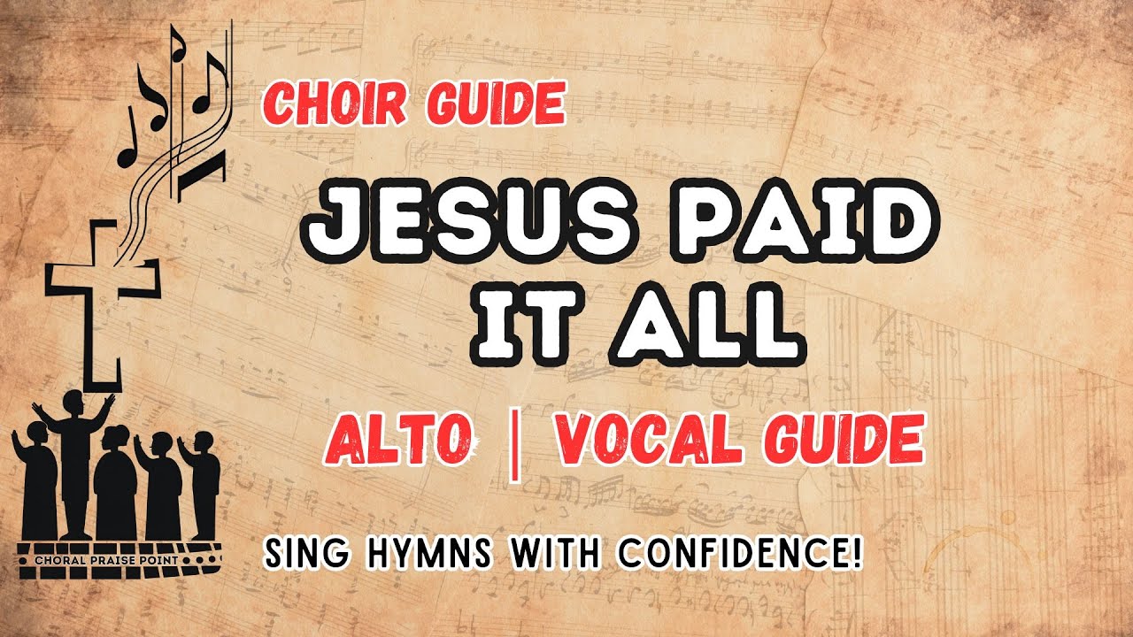 Jesus Paid It All | Alto Vocal Guide