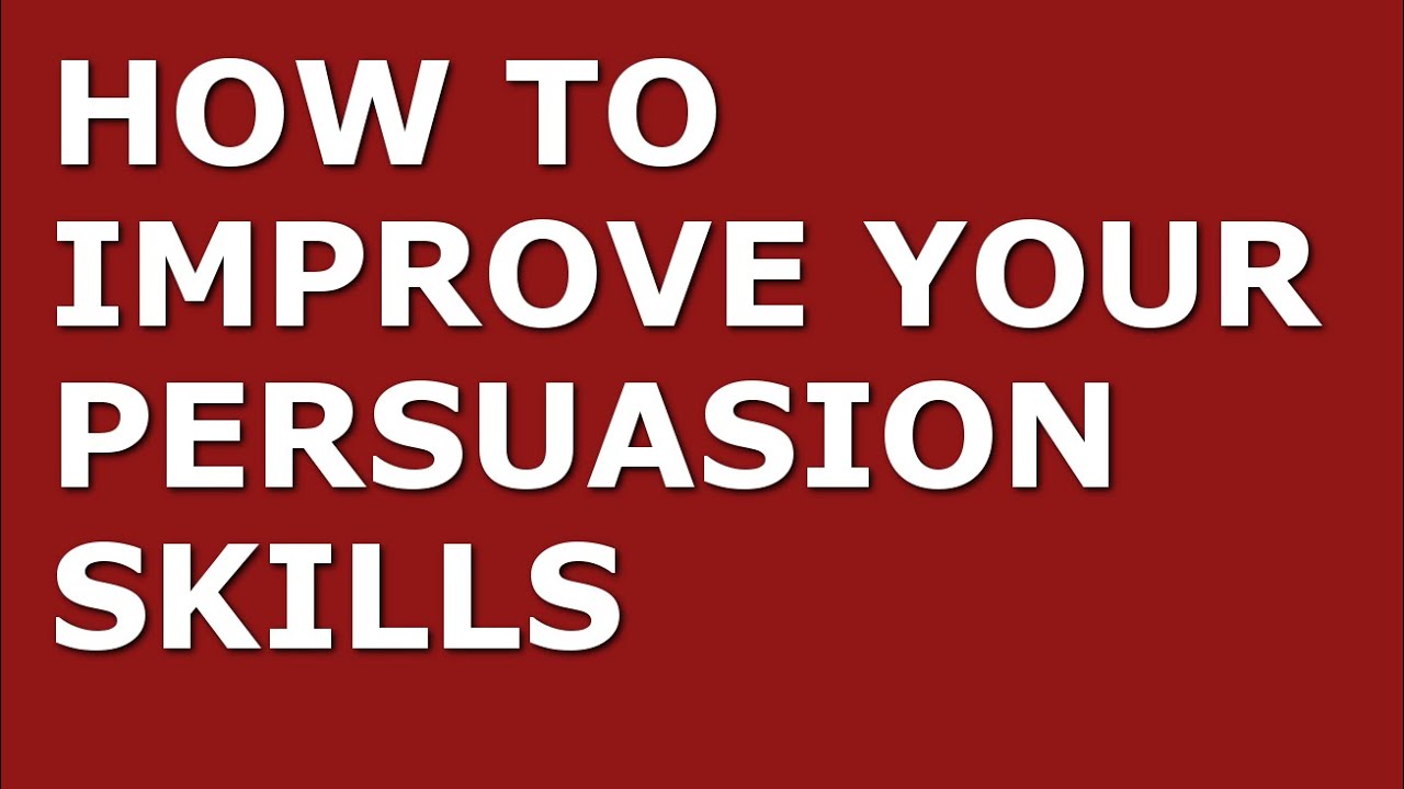 How to Improve Your Persuasion Skills | Top 10 Persuasion Tips for Managers