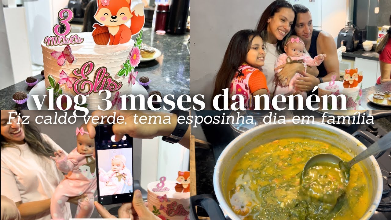 Vlog | Completamos 3 meses de neném, mesversário tema raposinha, receita caldo verde, maternidade 💖