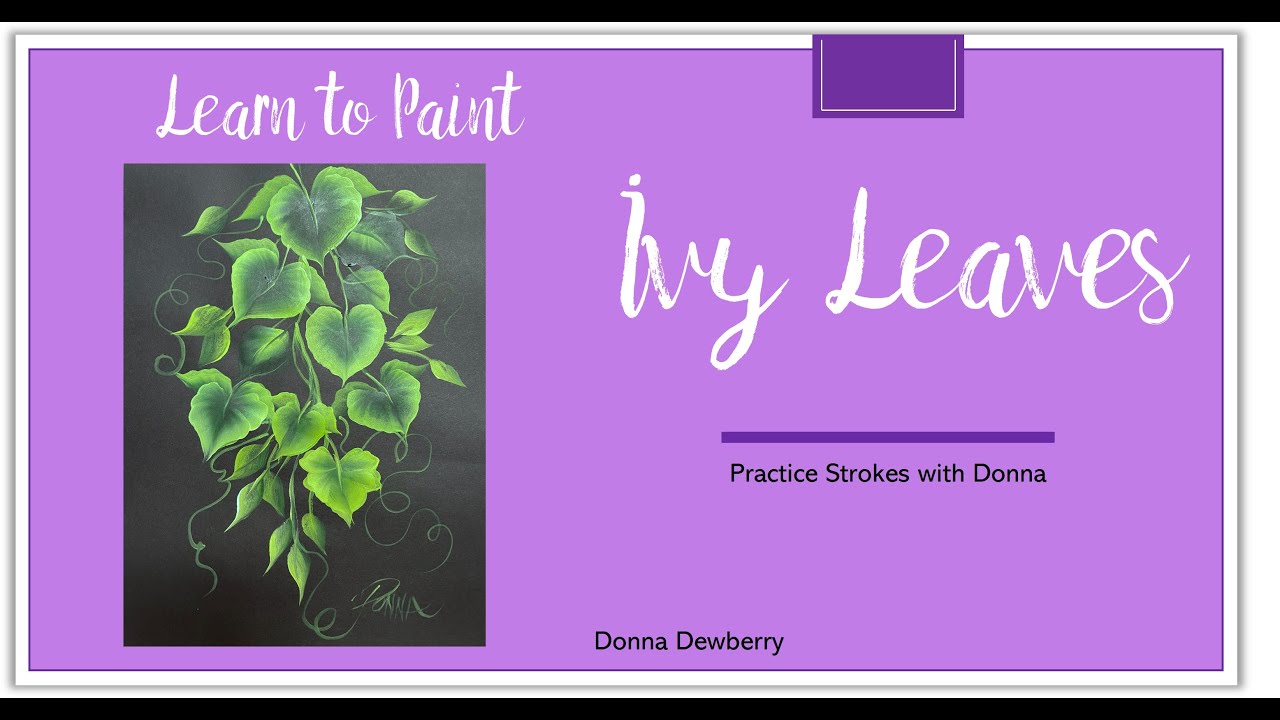 Learn to Paint One Stroke - Practice Strokes With Donna: Ivy Leaves | Donna Dewberry 2023