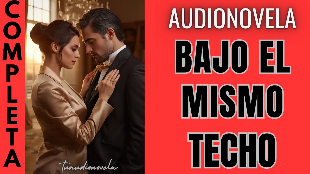 Un matrimonio impecable BAJO EL MISMO TECHO |AUDIONOVELA COMPLETA EN ESPAÑOL