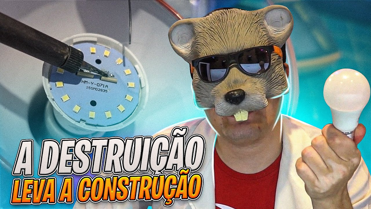 A DESTRUIÇÃO LEVA A CONSTRUÇÃO: LÂMPADA DE LED