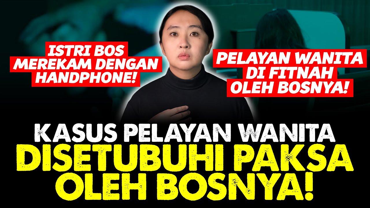 PEGAWAI WANITA DISETUBUHI PAKSA BOS ATAS PERINTAH ISTRI BOS