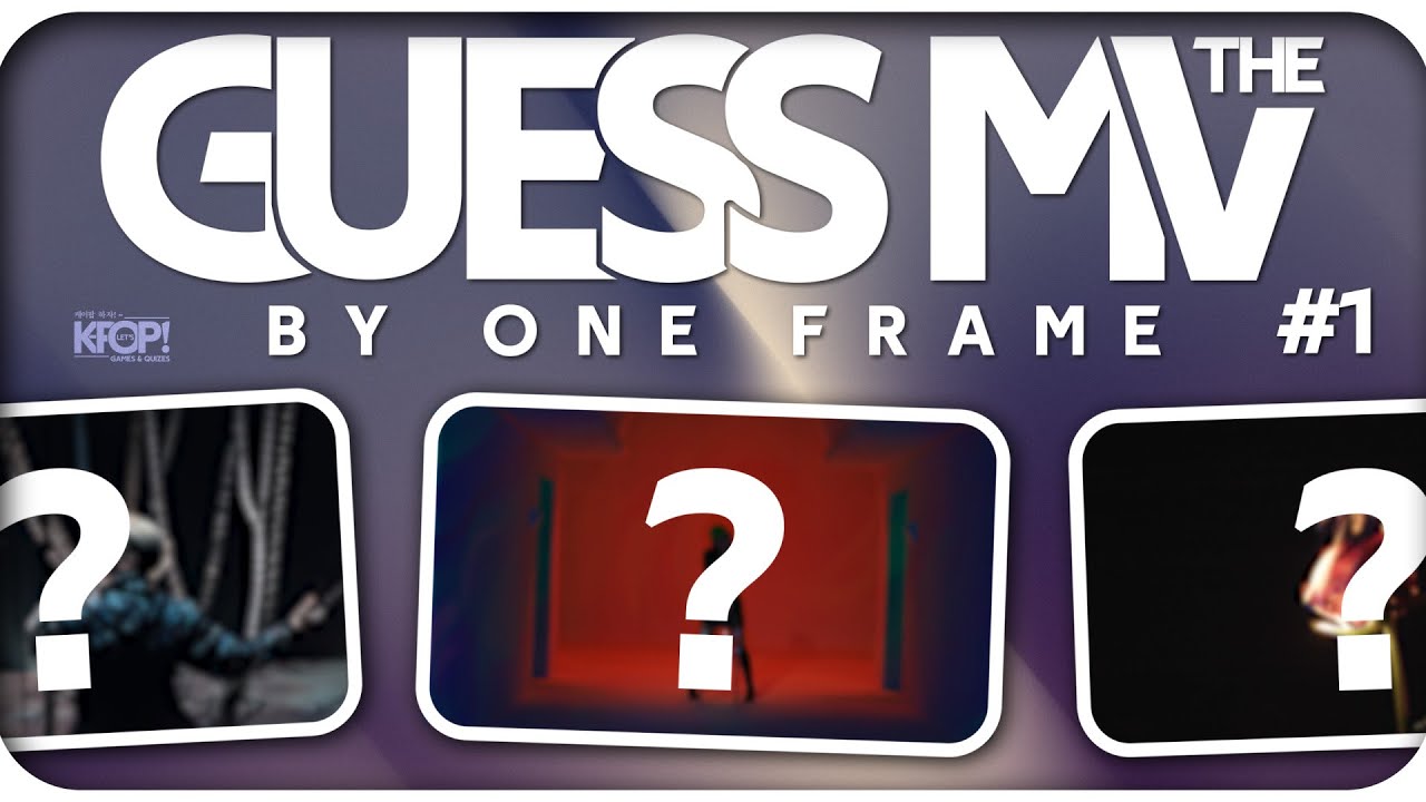 GUESS THE MV BY ONE FRAME #1 (20 Rounds + 2 Bonus) | 케이팝 하자! ~ LET'S K-POP! GAMES & QUIZES