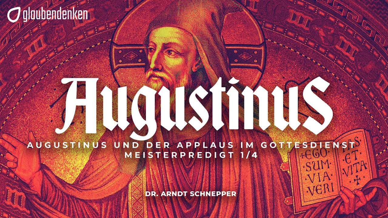 Augustinus und der Applaus im Gottesdienst - Meisterpredigt 1