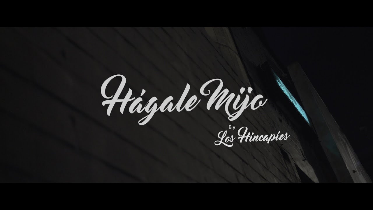 Los Hincapi&eacute;s - H&aacute;gale Mijo (Video Oficial)