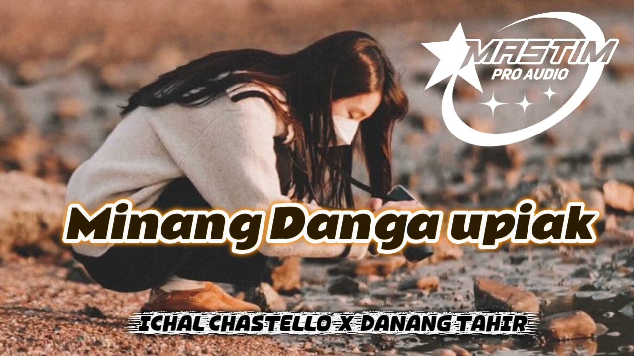 🌴 Minang Danga Upiak NEW ICHAL CHASTELLO X DANANG TAHIR 🌴