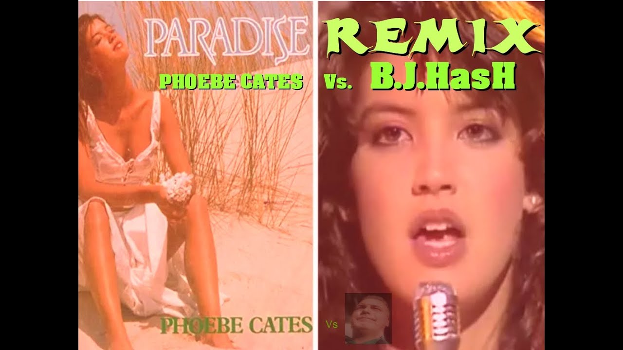 PARADISE Phoebe Cates Vs B.J.HasH 2023 (Remix)