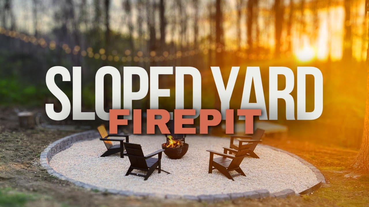 Transforming a Sloped Backyard with a Modern DIY Fire Pit Build