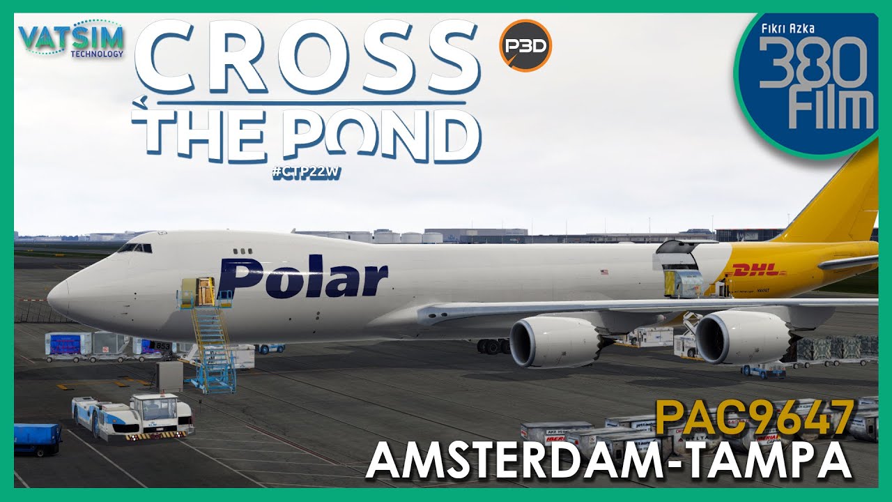 [P3D V5.3] CTP Westbound 2022  | Polar Air Cargo B747-8F | EHAM-KTPA | VATSIM