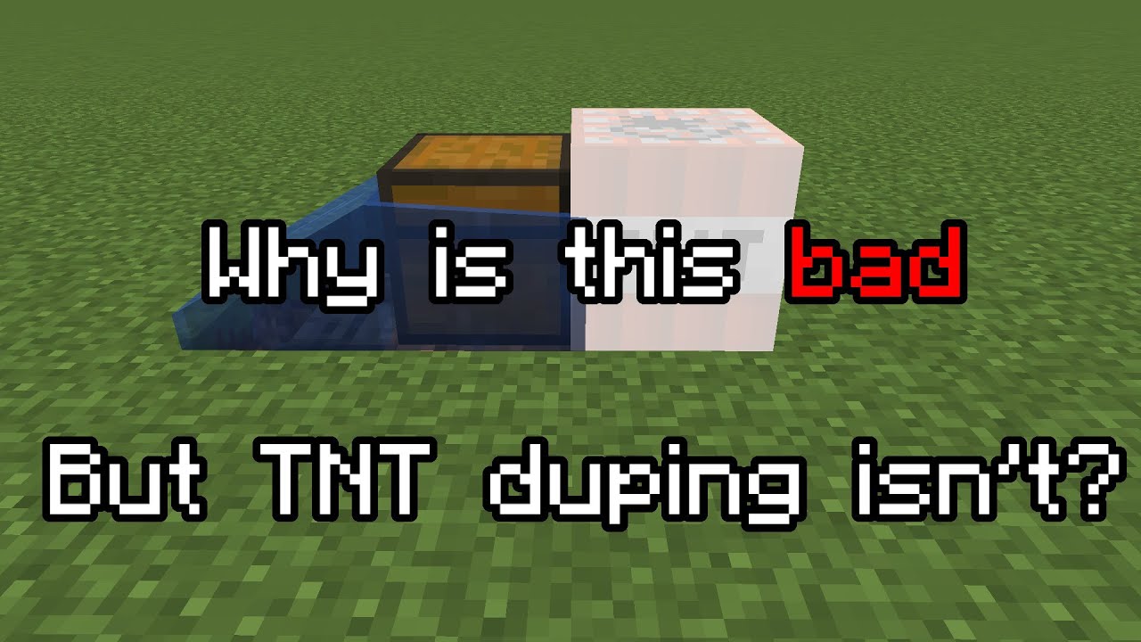 Why TNT duping is good, but wet tnt is bad