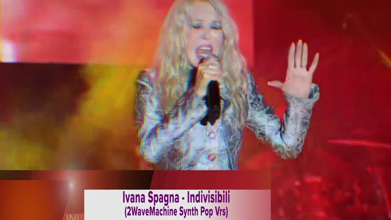 Ivana Spagna - Indivisibili (2WaveMachine Synth Pop Vrs)
