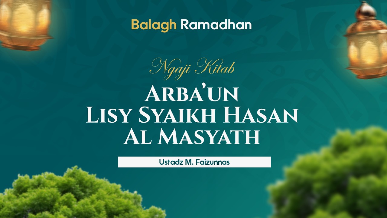 🔴[LIVE] Kajian Kitab Arba'un LisySyaikh Hasan Al-Masyath (2) | Ust. Muhammad Faizunnas