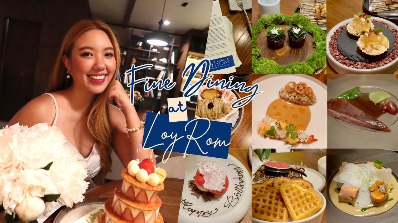 Fine Dining Experience at LOYROM Restaurant | Birthday Dinner