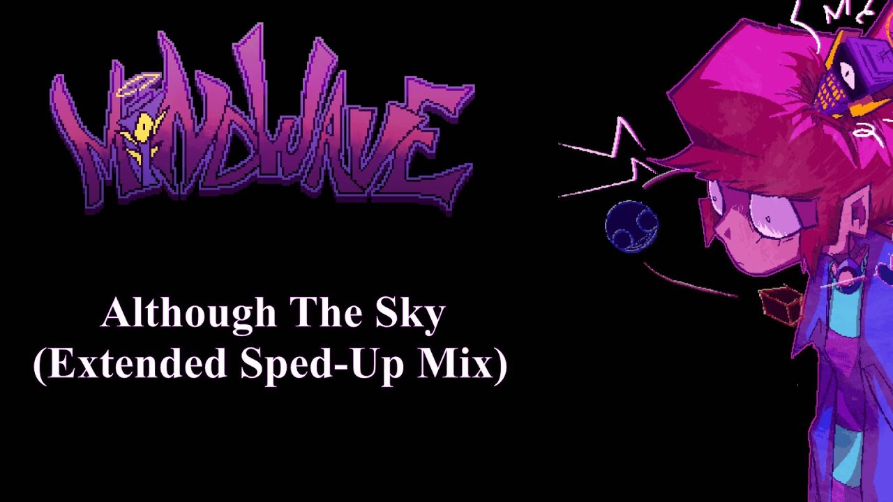 MINDWAVE - Although The Sky (Sped-Up Extended)