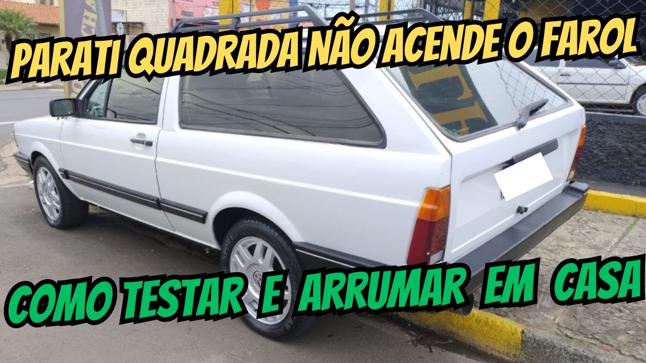 Parati Gol quadrado voyage não acende o Farol, Como consertar em casa