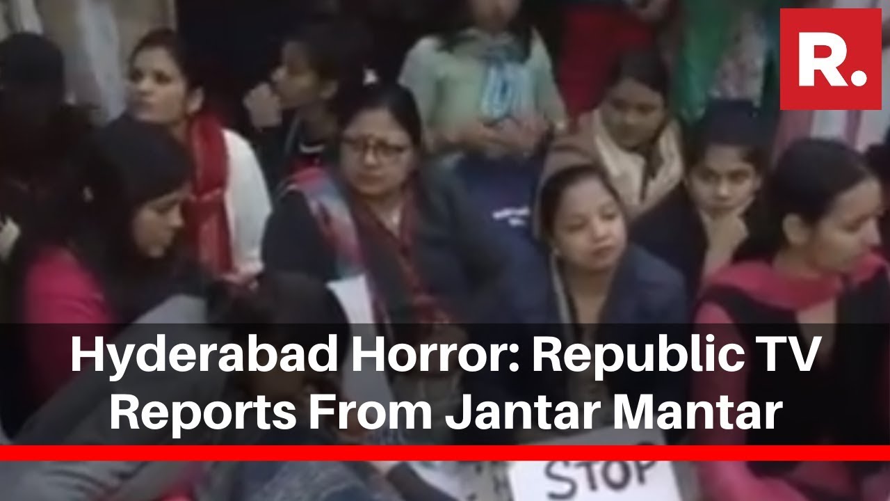 Hyderabad Horror: Republic TV Reports From Jantar Mantar As 'Justice For Disha' Demand Grows