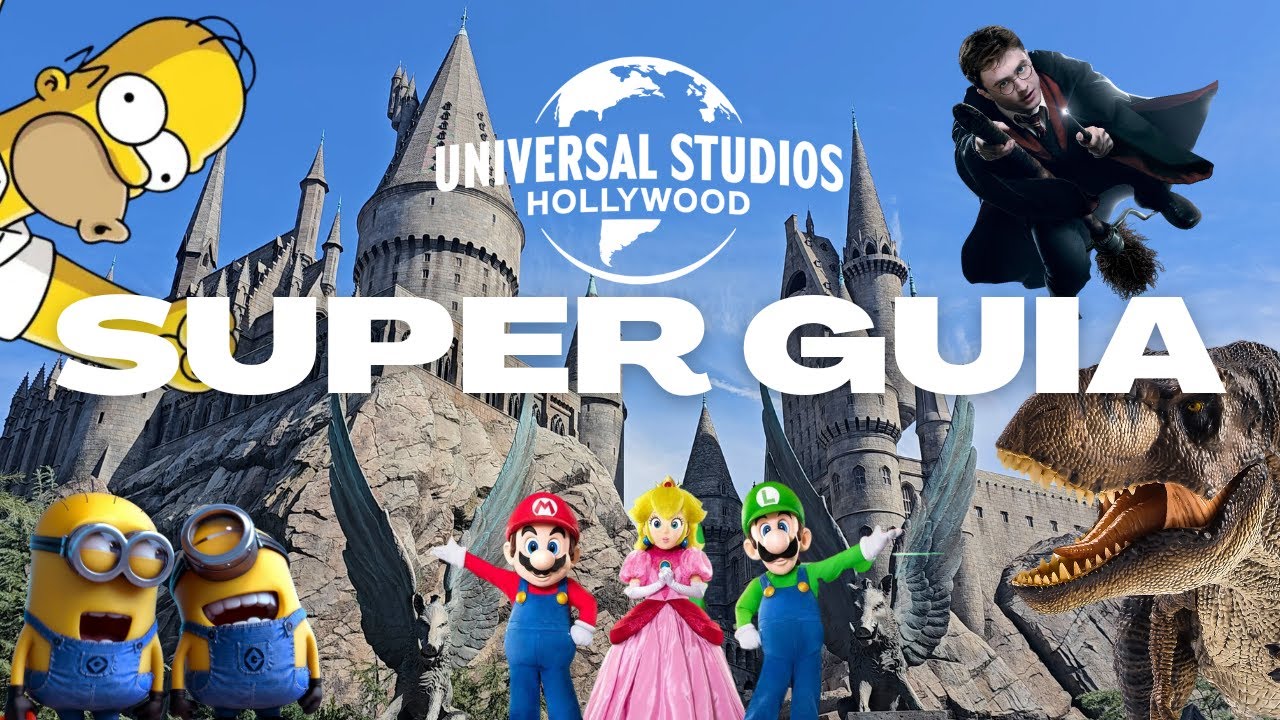 SUPERGUÍA UNIVERSAL STUDIOS HOLLYWOOD: TODO lo que debes saber de Estudios Universales en California