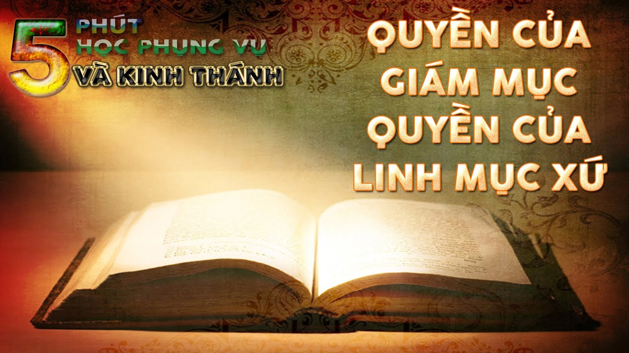 LM. Vinhsơn Nguyễn Thế Thủ : Quyền của Giám Mục - Cha chính xứ