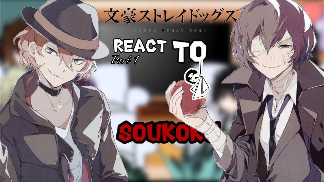 BSD REACT TO SOUKOKU//PT2/3/ CHUUYA NAKAHARA//warnings in the video!