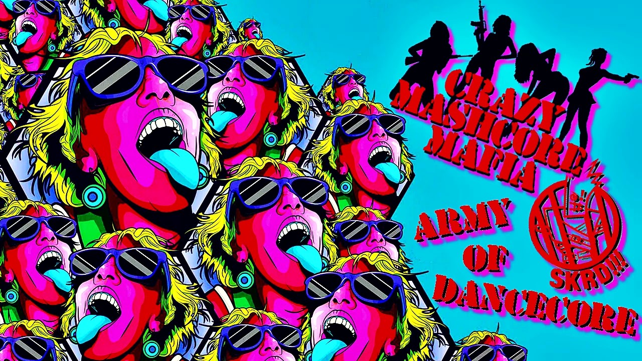 Crazy Mashcore Mafia - Army of Dancecore