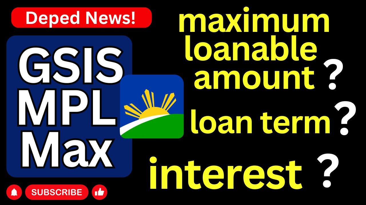 Magkano Ang Maaaring Ma-Loan Sa GSIS MPL Max Program