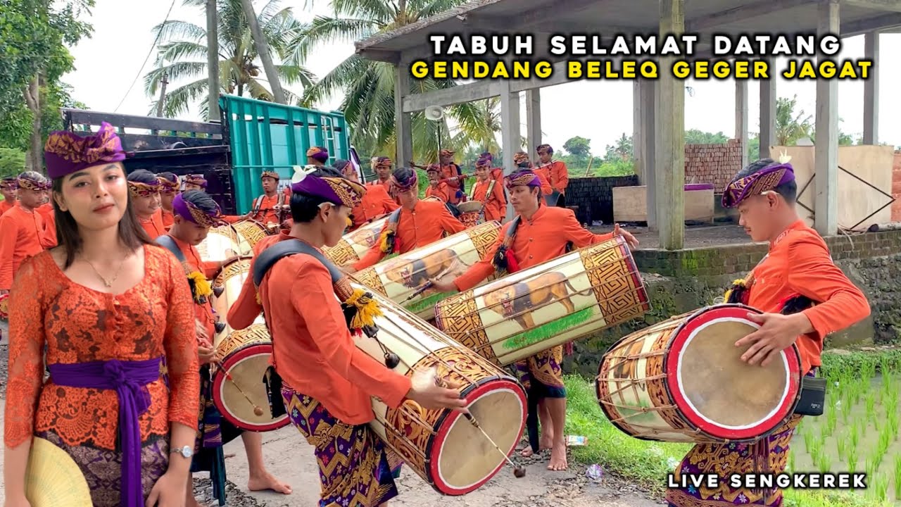 TABUH SELAMAT DATANG GENDANG BELEQ GEGER JAGAT MONTONG ARE LIVE SENGKEREK