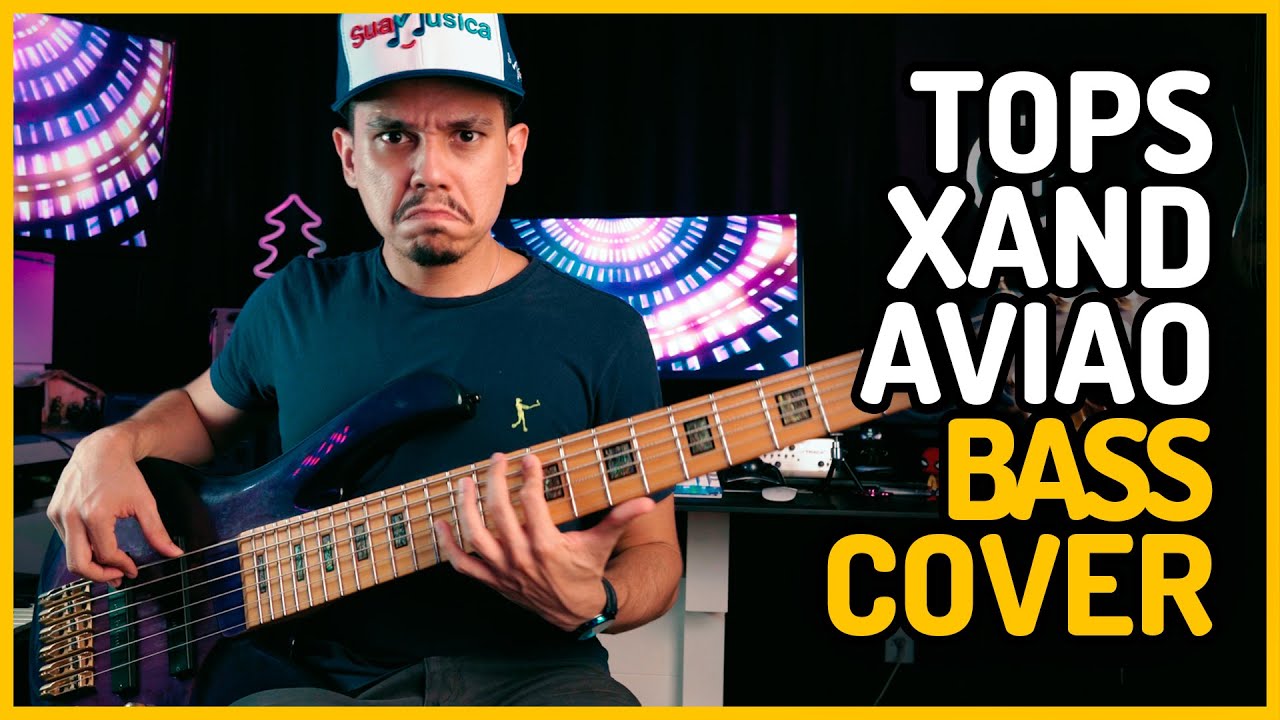 TOPs @Xand Avião  | BASS COVER