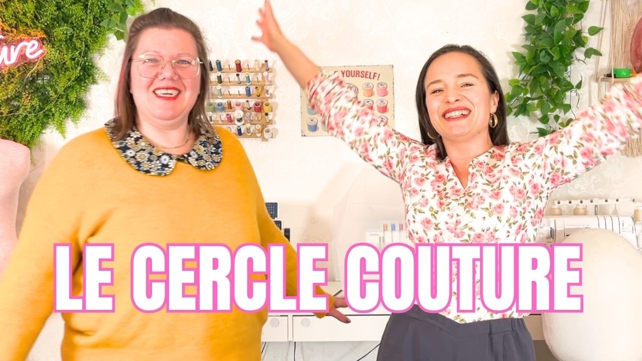 Le Cercle Couture est ouvert ! Rejoignez-nous 🎉🔥🧵
