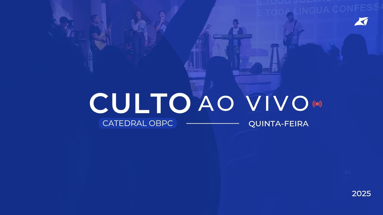 Transmissão ao vivo | Catedral OBPC