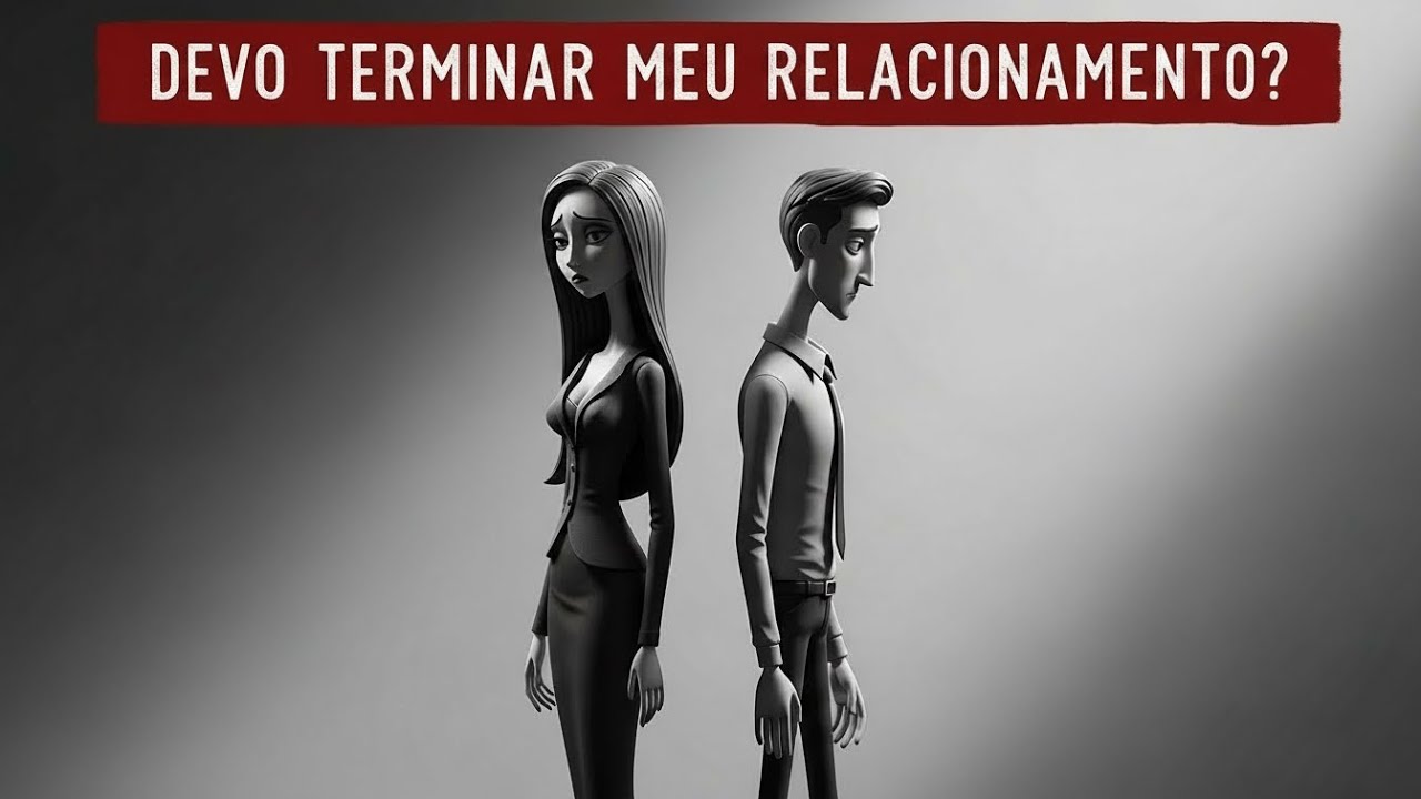 Quando Terminar o Relacionamento (Como Sei Que Chegou a Hora)