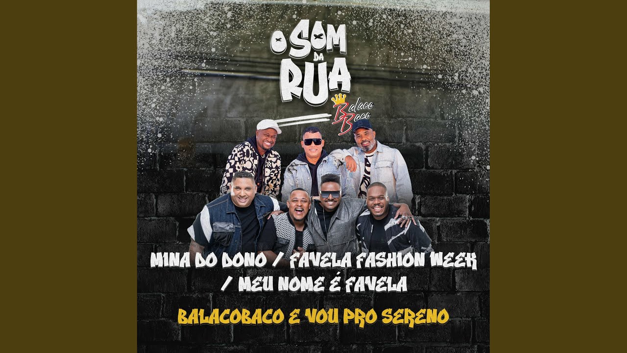 Mina do Dono / Favela Fashion Week / Meu Nome &Eacute; Favela (O Som da Rua) - Ao Vivo