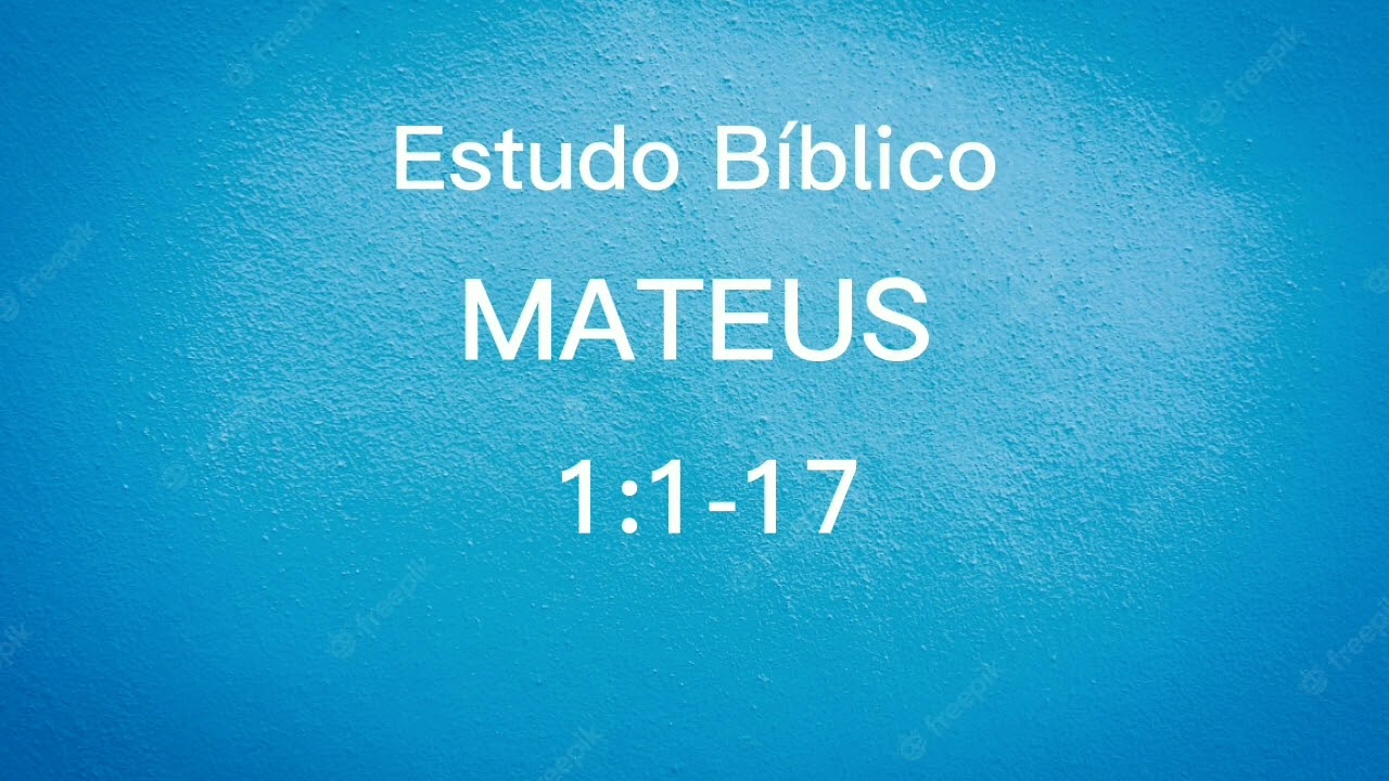 Estudo Bíblico de Mateus 1:1-17