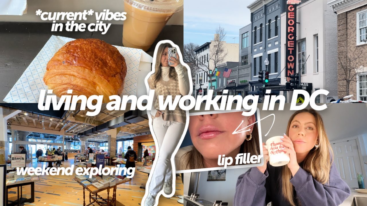 living & working 9-5 in DC: getting lip filler, work retreat, vibes in DC now, Georgetown shopping