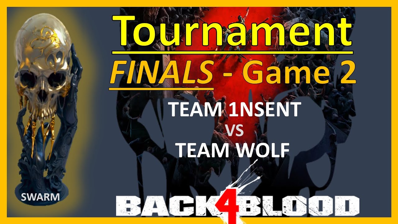 TOURNAMENT FINALS - Game 2 (Back 4 Blood Swarm)