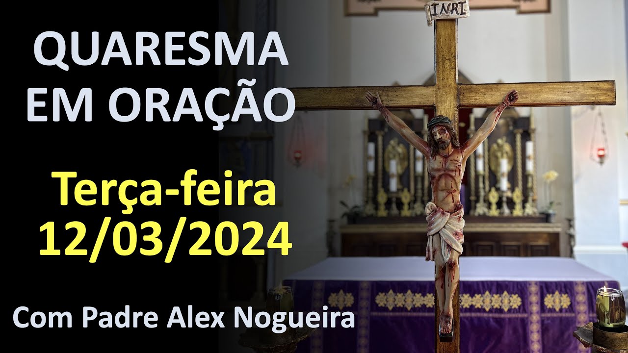 Quaresma em oração - 12/03/24