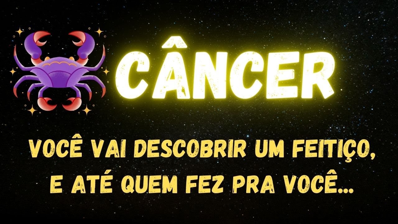 ♋️CÂNCER🧐VOCÊ VAI DESCOBRIR UM FEITIÇO, E ATÉ QUEM FEZ PRA VOCÊ...