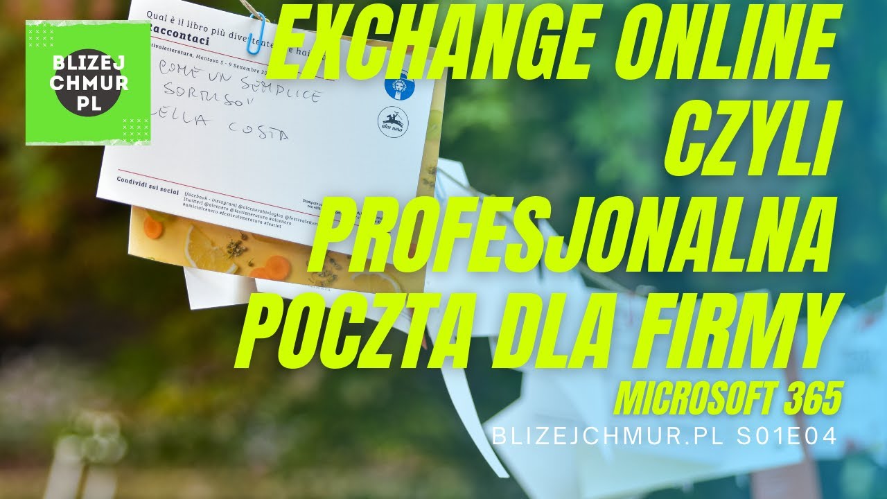 Co to Exchange Online? Profesjonalny system pocztowy dla każdego! - Blizejchmur.pl S01E04