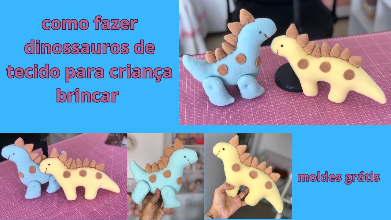 Como fazer dinossauros  de tecido para crianças brincar  (moldes grátis)