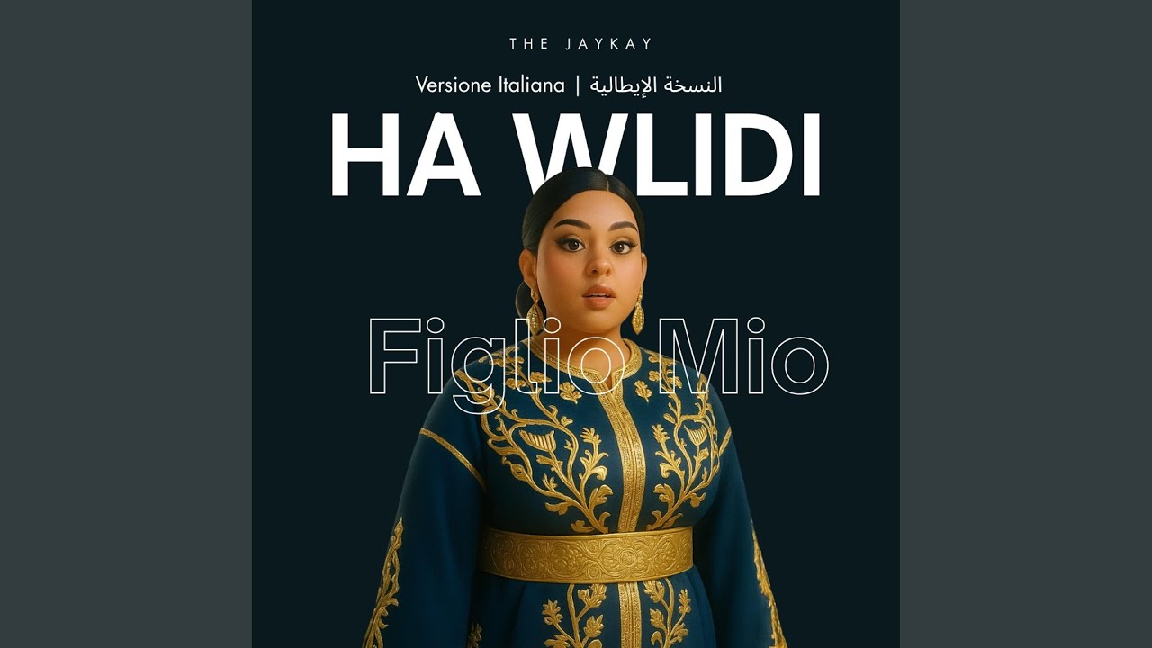 Figlio Mio -Ha Wlidi (Versione Italiana)