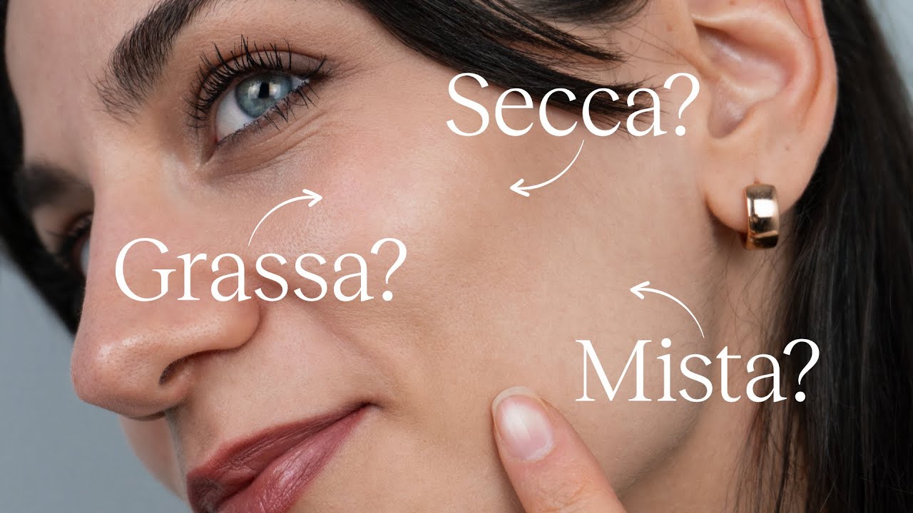 Skincare 101: Che tipo di pelle hai? Importanti consigli per una routine sana