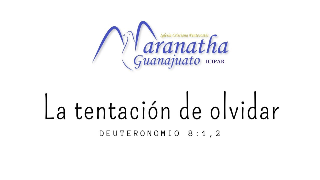 La tentación de olvidar - Deuteronomio 8:1,2