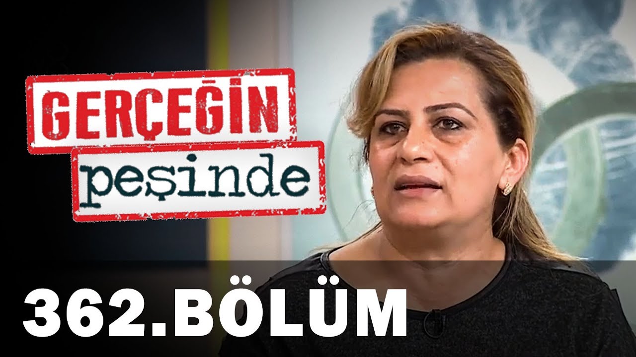 Gerçeğin Peşinde 362. Bölüm