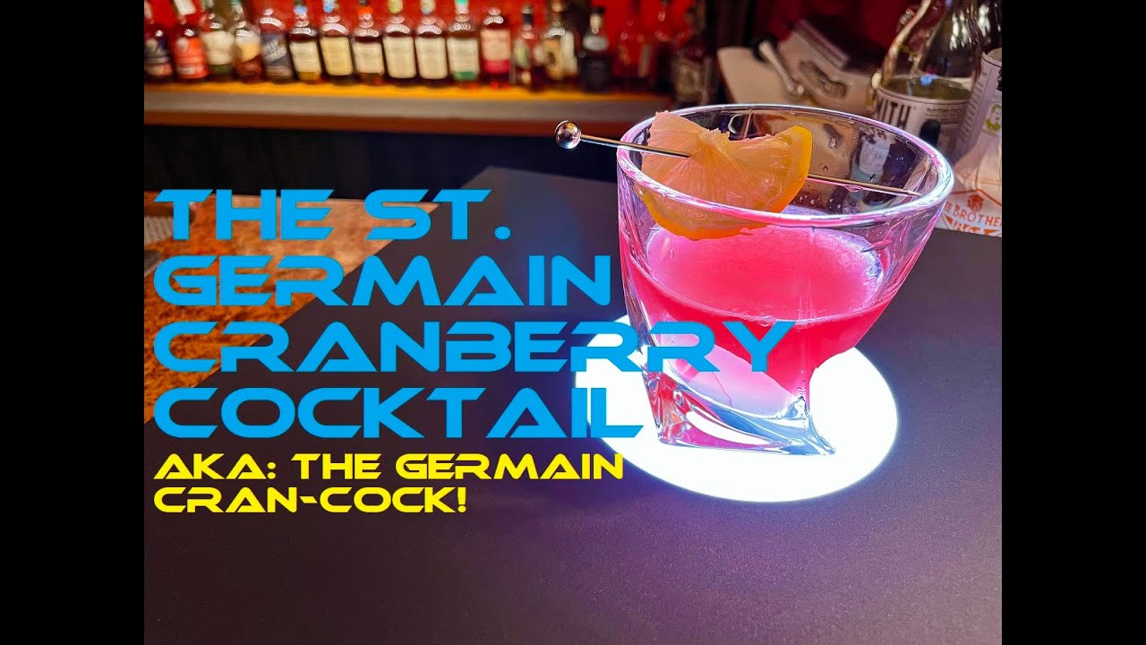 The Vodka/St. Germain Cranberry Cocktail.  Aka: The Germain Cran-Cock!